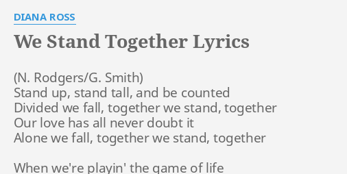 We Stand Together Lyrics By Diana Ross Stand Up Stand Tall