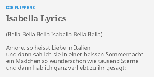 "ISABELLA" LYRICS by DIE FLIPPERS Amore, so heisst Liebe...