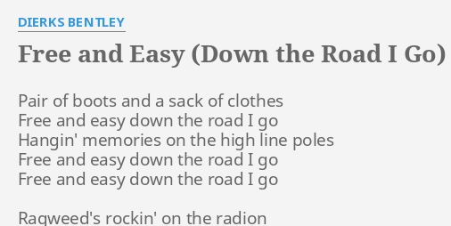 FREE AND EASY (DOWN THE ROAD I GO) LYRICS by DIERKS BENTLEY: Pair of boots  and