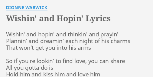 "WISHIN' AND HOPIN'" LYRICS by DIONNE WARWICK: Wishin' and hopin' and...