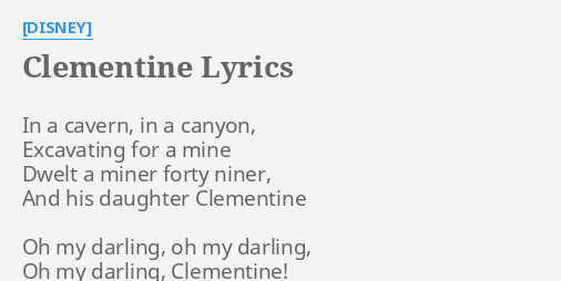 Clementine Lyrics By Disney In A Cavern In