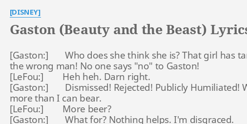 Gaston Beauty And The Beast Lyrics By Disney Who Does She Think