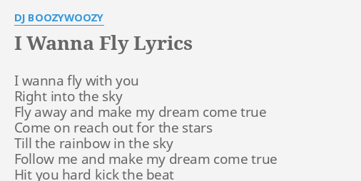 I Wanna Fly Lyrics By Dj Boozywoozy I Wanna Fly With