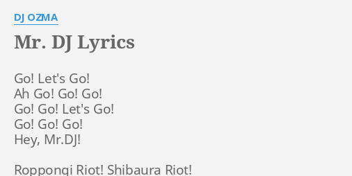 Mr Dj Lyrics By Dj Ozma Go Let S Go Ah