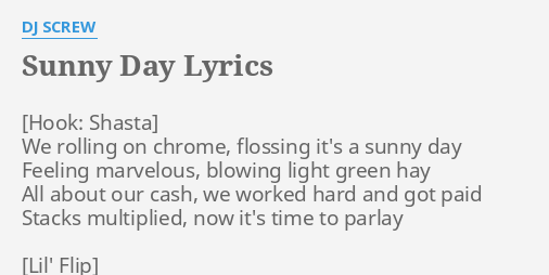 Sunny Day Lyrics By Dj Screw We Rolling On Chrome