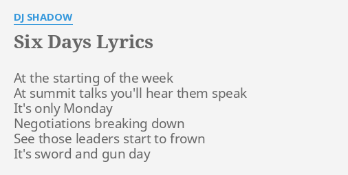 6 days lyrics dj shadow