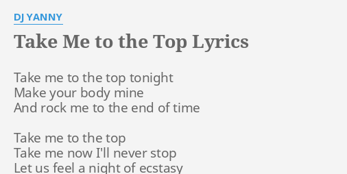 Take Me To The Top Lyrics By Dj Yanny Take Me To The