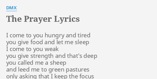 THE PRAYER" LYRICS by DMX: I come to you...