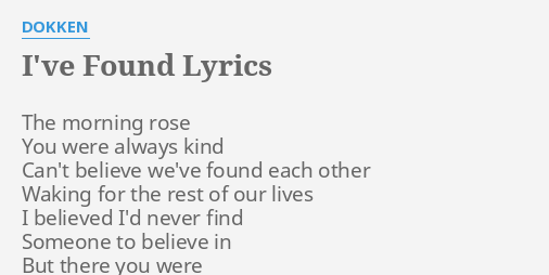 I Ve Found Lyrics By Dokken The Morning Rose You