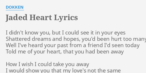 Jaded Heart Lyrics By Dokken I Didn T Know You