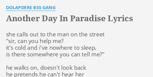 ANOTHER DAY IN PARADISE LYRICS by DOLAPDERE BIG GANG: she calls out to