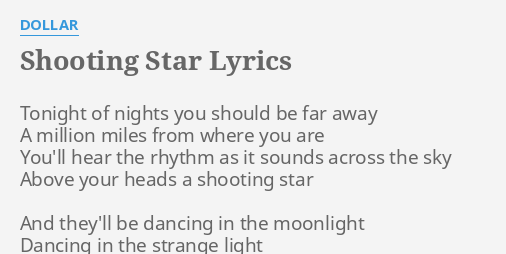 Shooting Star Lyrics By Dollar Tonight Of Nights You