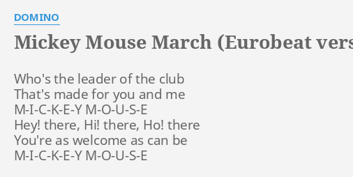 Mickey Mouse March Eurobeat Version Lyrics By Domino Who S The Leader Of