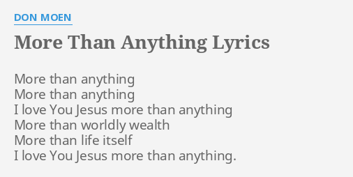 More Than Anything Lyrics By Don Moen More Than Anything More