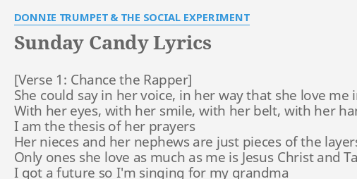 Sunday Candy Lyrics By Donnie Trumpet The Social Experiment She Could Say In