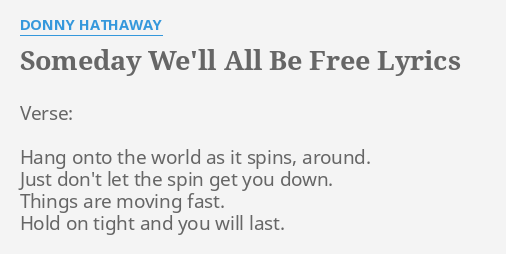someday we ll all be free donny hathaway lyrics