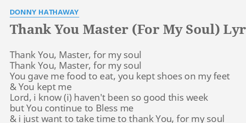 Thank You Master For My Soul Lyrics By Donny Hathaway Thank You Master For
