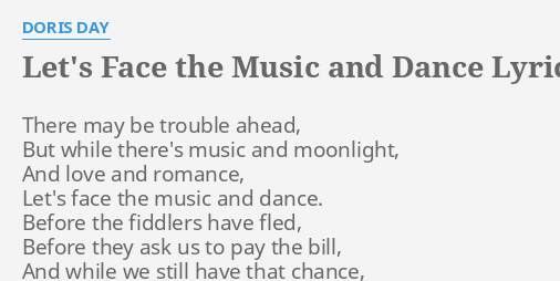 Let S Face The Music And Dance Lyrics By Doris Day There May Be Trouble