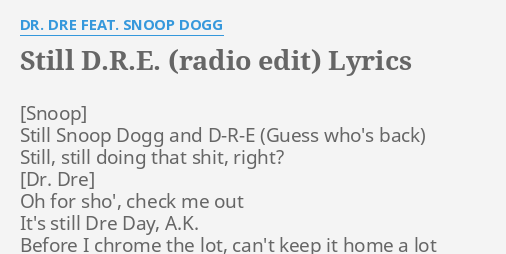 Still D R E Radio Edit Lyrics By Dr Dre Feat Snoop Dogg Still Snoop Dogg And