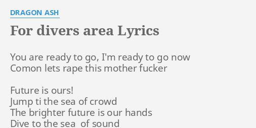 For Divers Area Lyrics By Dragon Ash You Are Ready To