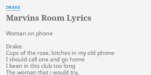 Marvins Room Lyrics By Drake Woman On Phone Drake