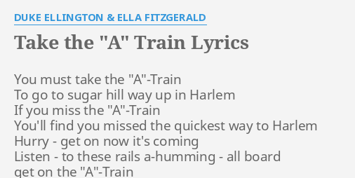 Take The A Train Lyrics By Duke Ellington Ella Fitzgerald You Must Take The