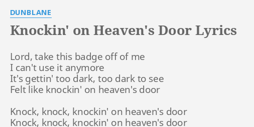 Knockin On Heaven S Door Lyrics By Dunblane Lord Take