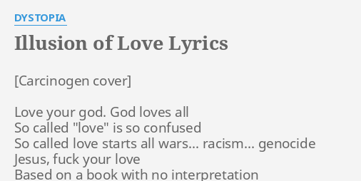 Illusion Of Love Lyrics By Dystopia Love Your God God