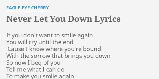 Never Let You Down Lyrics By Eagle Eye Cherry If You Don T Want