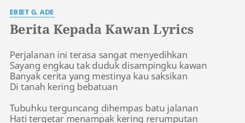 Kawan berita lyrics kepada Lirik Ebiet