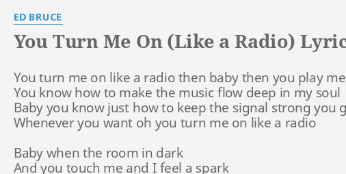 You Turn Me On Like A Radio Lyrics By Ed Bruce You Turn Me On