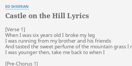 verhoging traagheid ik heb nodig CASTLE ON THE HILL" LYRICS by ED SHEERAN: When I was six...