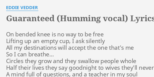 Guaranteed Humming Vocal Lyrics By Eddie Vedder On Bended Knee