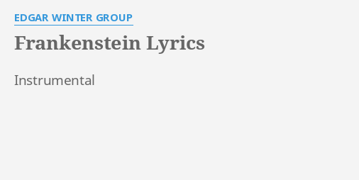 quot FRANKENSTEIN quot LYRICS by EDGAR WINTER GROUP: Instrumental
