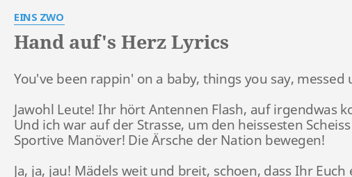 "HAND AUF'S HERZ" LYRICS by EINS ZWO You've been rappin' on...