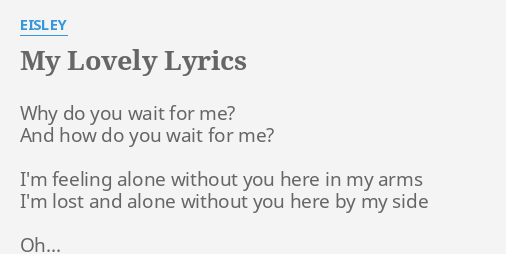 My Lovely Lyrics By Eisley Why Do You Wait