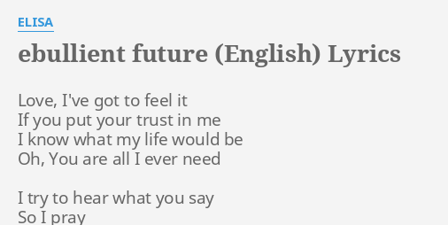 Ebullient Future English Lyrics By Elisa Love I Ve Got To