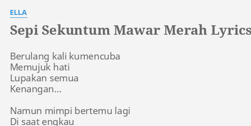 Sekuntum Mawar Merah Lirik Ella Sekuntum Mawar Merah Lirik Ella