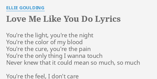Love Me Like You Do Lyrics By Ellie Goulding Youre The