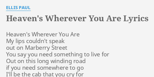 Heaven S Wherever You Are Lyrics By Ellis Paul Heaven S Wherever You Are