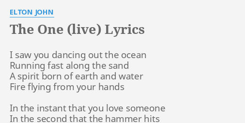 The One Live Lyrics By Elton John I Saw You Dancing