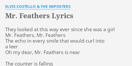 Mr Feathers Lyrics By Elvis Costello The Imposters They Looked At This