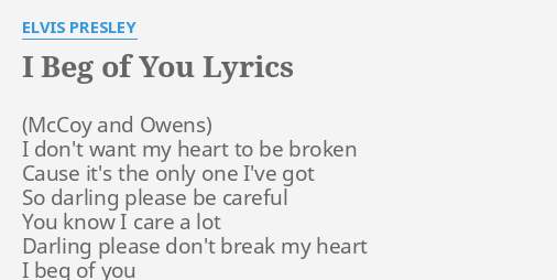 I Beg Of You Lyrics By Elvis Presley I Don T Want My