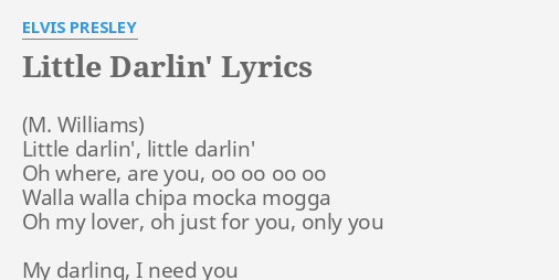 Little Darlin Lyrics By Elvis Presley Little Darlin Little Darlin