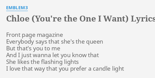 Chloe You Re The One I Want Lyrics By Emblem3 Front Page Magazine Everybody