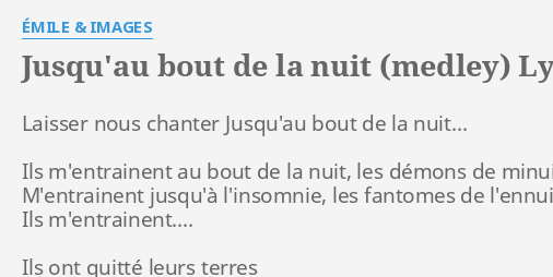 jusqu au bout de la nuit medley lyrics by emile images laisser nous chanter jusqu au