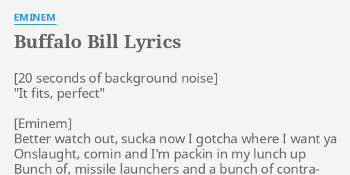 BUFFALO BILL" LYRICS by "It fits, perfect"