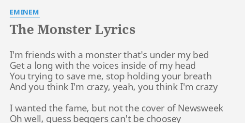 Tochi træ skive Matematisk THE MONSTER" LYRICS by EMINEM: I'm friends with a...