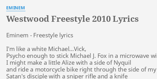 "WESTWOOD FREESTYLE 2010" LYRICS by EMINEM: Eminem - Freestyle lyrics...