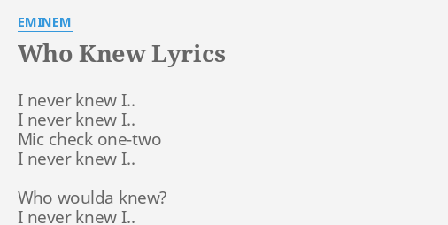 Who Knew Lyrics By Eminem I Never Knew I